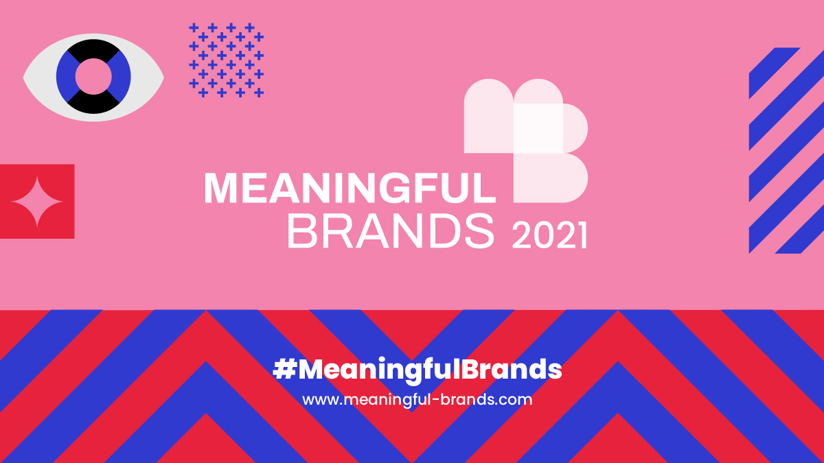 Havas’ Meaningful Brands report 2021 finds we are entering The Age of ...